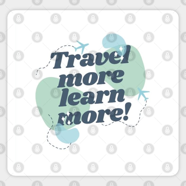 TRAVEL MORE,LEARN MORE! Sticker by LUCIFERIN20